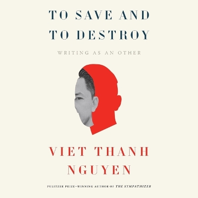 To Save and Destroy: Writing as an Other Unabridged edition