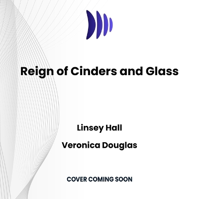 Reign of Cinders and Glass Unabridged edition