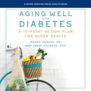 Aging Well with Diabetes Lib/E: A 10-Point Action Plan for Older Adults Unabridged edition