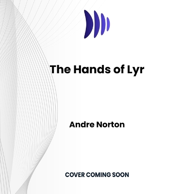 Hands of Lyr Unabridged edition