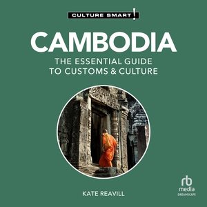 Cambodia - Culture Smart! Lib/E: The Essential Guide to Customs & Culture Unabridged edition