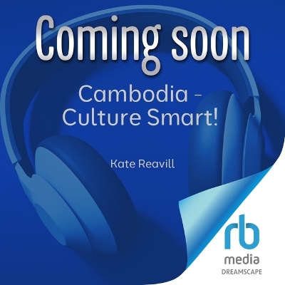 Cambodia - Culture Smart!: The Essential Guide to Customs & Culture Unabridged edition