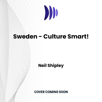 Sweden - Culture Smart!: The Essential Guide to Customs & Culture Unabridged edition