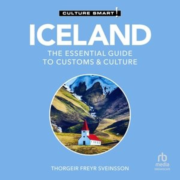 Iceland - Culture Smart! Lib/E: The Essential Guide to Customs & Culture Unabridged edition