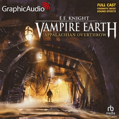Appalachian Overthrow [ Dramatized Adaptation]: Vampire Earth 10 Adapted ed.
