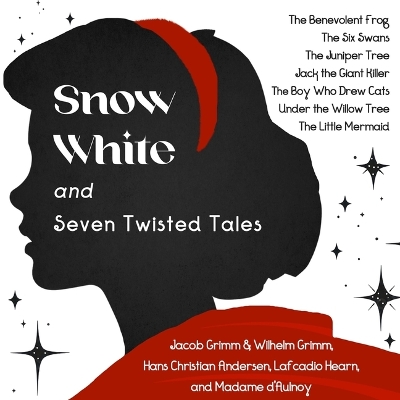 Snow White and Seven Twisted Tales Unabridged edition