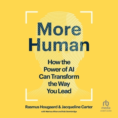 More Human: How the Power of AI Can Transform the Way You Lead Unabridged edition