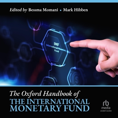 Oxford Handbook of the International Monetary Fund Unabridged edition