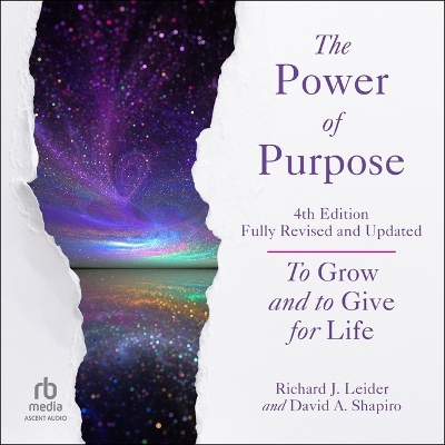 Power of Purpose, 4th Edition: To Grow and to Give for Life Unabridged edition