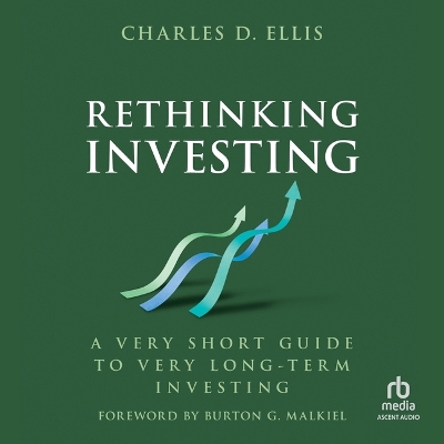 Rethinking Investing: A Very Short Guide to Very Long-Term Investing Unabridged edition