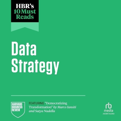 Hbr's 10 Must Reads on Data Strategy Unabridged edition