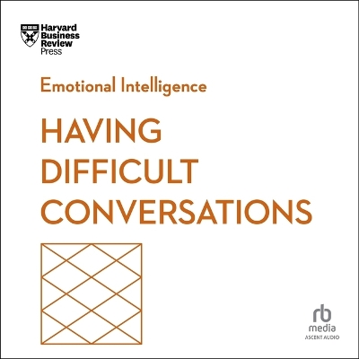 Having Difficult Conversations Unabridged edition