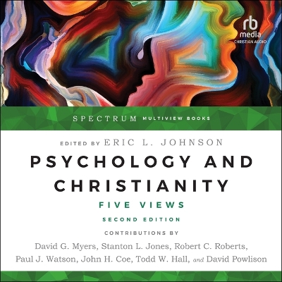 Psychology and Christianity: Five Views, Spectrum Multiview Book Series, Second Edition Unabridged edition