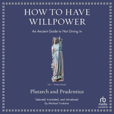 How to Have Willpower: An Ancient Guide to Not Giving in Unabridged edition