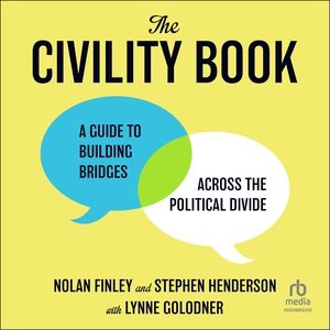 Civility Book: A Guide to Building Bridges Across the Political Divide Unabridged edition