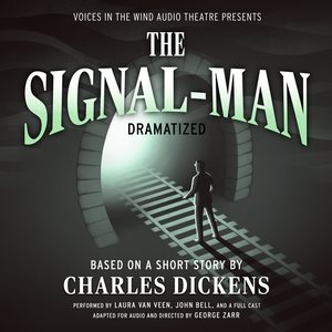 Signal-Man Dramatized: Based on a Short Story by Charles Dickens Adapted ed.