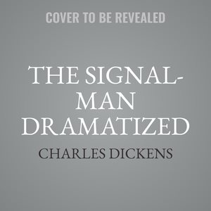 Signal-Man Dramatized: Based on a Short Story by Charles Dickens Adapted ed.