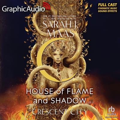 House of Flame and Shadows (2 of 2) [ Dramatized Adaptation]: Crescent City 3 Adapted ed.