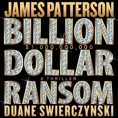 Billion-Dollar Ransom: A Thriller Unabridged edition