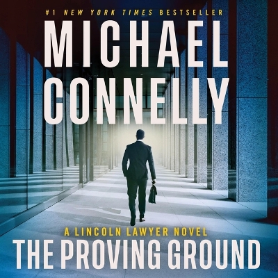 Proving Ground: A Lincoln Lawyer Novel Unabridged edition