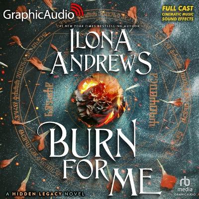 Burn for Me [ Dramatized Adaptation]: Hidden Legacy 1 Adapted ed.