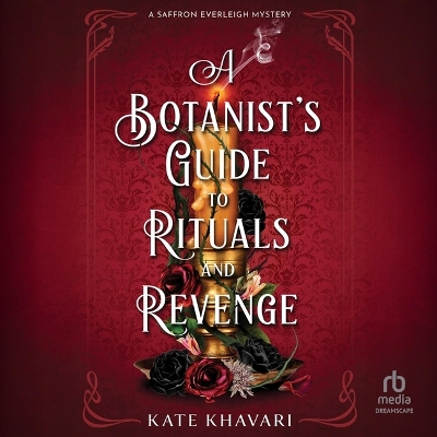 Botanist's Guide to Rituals and Revenge Unabridged edition