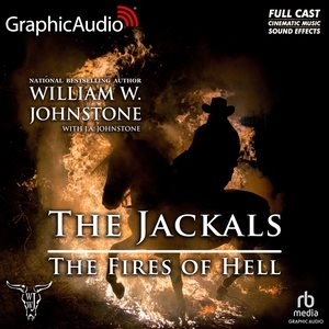 Fires of Hell [ Dramatized Adaptation]: The Jackals 5 Adapted ed.