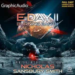 Burning Earth (1 of 2) [ Dramatized Adaptation]: E-Day Trilogy 2 Adapted ed.