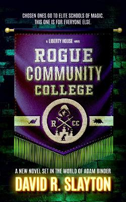 Rogue Community College: A Liberty House Novel Unabridged edition