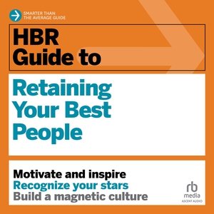 HBR Guide to Retaining Your Best People Unabridged edition