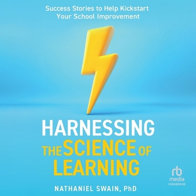 Harnessing the Science of Learning Unabridged edition