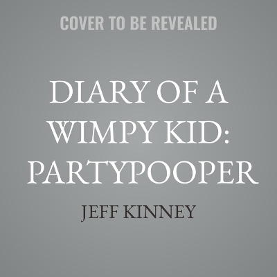 Diary of a Wimpy Kid: Partypooper Unabridged edition