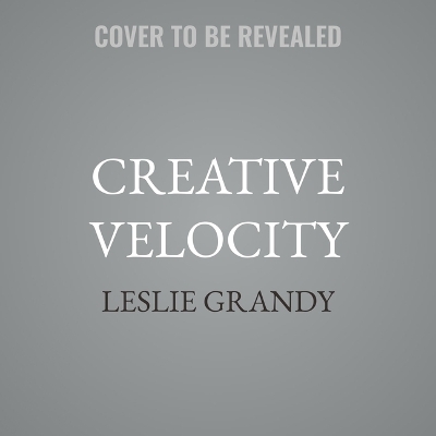 Creative Velocity: Propelling Breakthrough Ideas in the Age of Generative AI Unabridged edition