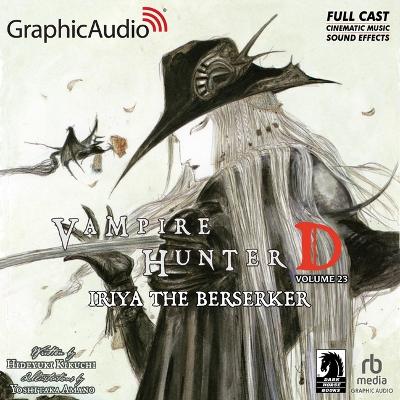 Iriya the Berserker [ Dramatized Adaptation]: Vampire Hunter D Adapted ed.