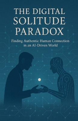 Digital Solitude Paradox