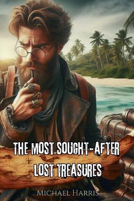 Most Sought-After Lost Treasures