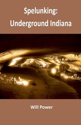 Spelunking: Underground Indiana
