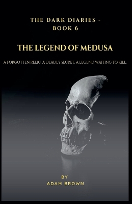 Dark Diaries Book 6: The Legend of Medusa