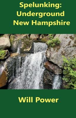 Spelunking: Underground New Hampshire