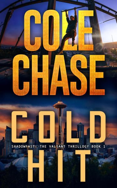 Cold Hit: Shadowfast: The Valiant Thrillogy, #1