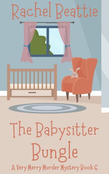 Babysitter Bungle: A Very Merry Murder Mystery, #6