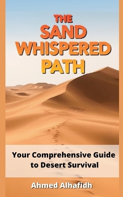 Sand-Whispered Path - Your Comprehensive Guide to Desert Survival