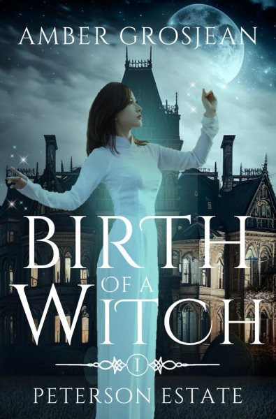 Birth of a Witch: Peterson Estate, #1