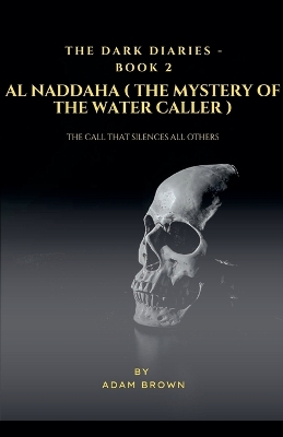 Dark Diaries - Book 2: Al-Naddaha (The Mystery Of The Water Caller)