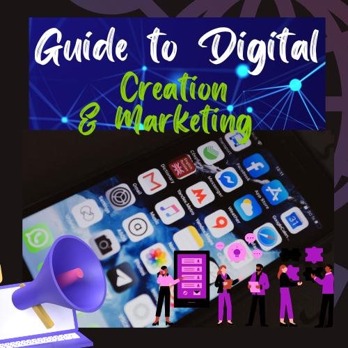Guide to Digital Creation and Marketing
