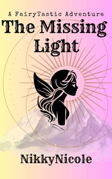 Missing Light: A FairyTastic Adventure, #1