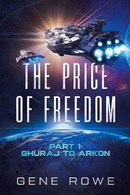 Price of Freedom Part 1: Ghuraj to Arkon