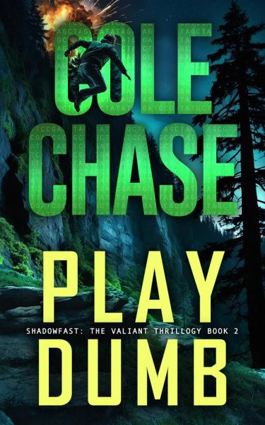 Play Dumb: Shadowfast: The Valiant Thrillogy, #2