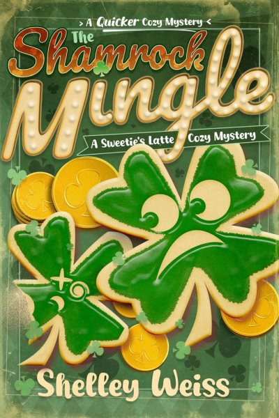 Shamrock Mingle: A Sweetie's Latte Cozy Mystery, #3
