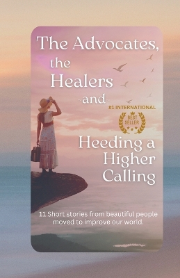 Advocates, the Healers and Heeding a Higher Calling
